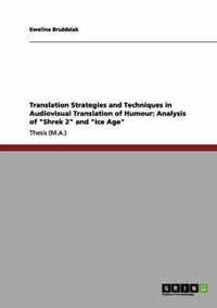 Translation Strategies and Techniques in Audiovisual Translation of Humour: Analysis of "Shrek 2" and "Ice Age"