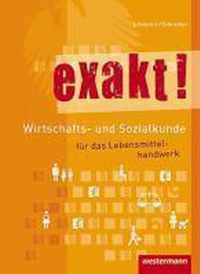 exakt! Wirtschafts- und Sozialkunde für das Lebensmittelhandwerk