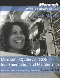 Exam 70-431 Microsoft SQL Server 2005 Implementation and Maintenance Lab Manual