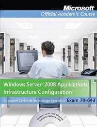 Exam 70-643 Windows Server 2008 Applications Infrastructure Configuration with Lab Manual Set