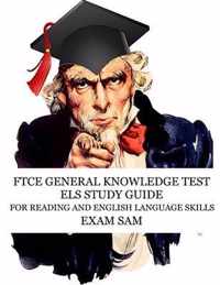 FTCE General Knowledge Test ELS Study Guide