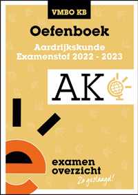 ExamenOverzicht - Oefenboek Aardrijkskunde VMBO KB