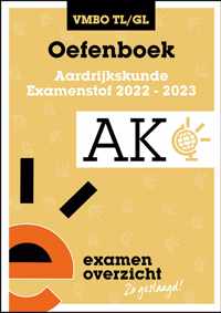 ExamenOverzicht - Oefenboek Aardrijkskunde VMBO TL/GL