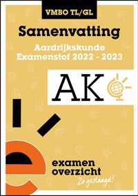 ExamenOverzicht - Samenvatting Aardrijkskunde VMBO TL/GL