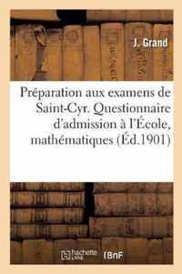 Preparation Aux Examens de Saint-Cyr. Questionnaire Des Examens d'Admission A l'Ecole