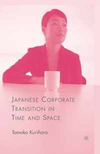 Japanese Corporate Transition in Time and Space