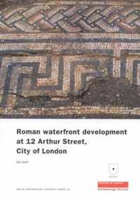 Roman Waterfront Development at 12 Arthur Street, City of London