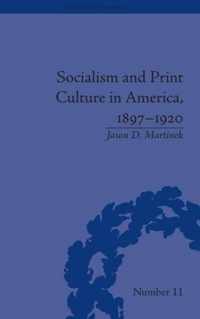 Socialism and Print Culture in America, 1897-1920