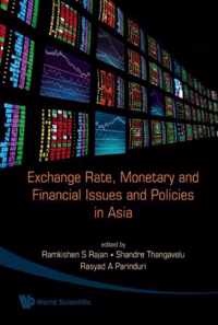 Exchange Rate, Monetary And Financial Issues And Policies In Asia