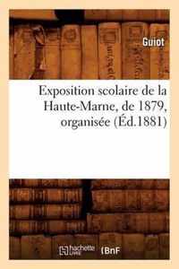 Exposition Scolaire de la Haute-Marne, de 1879, Organisee (Ed.1881)