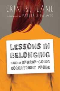 Lessons in Belonging from a Church-Going Commitment Phobe