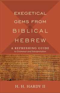 Exegetical Gems from Biblical Hebrew