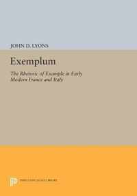 Exemplum - The Rhetoric of Example in Early Modern France and Italy