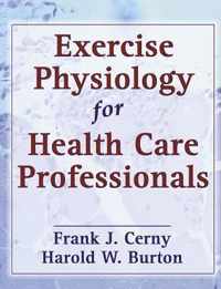 Exercise Physiology For Health Care Professionals