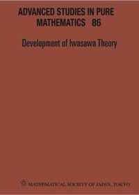 Development Of Iwasawa Theory - The Centennial Of K Iwasawa's Birth - Proceedings Of The International Conference  Iwasawa 2017