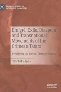 Emigre, Exile, Diaspora, and Transnational Movements of the Crimean Tatars