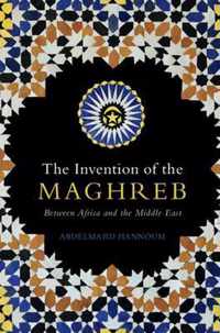 The Invention of the Maghreb