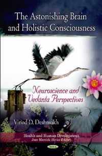 Astonishing Brain & Holistic Consciousness