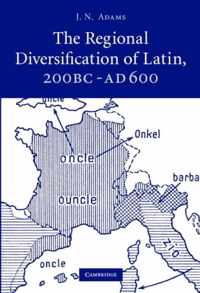 The Regional Diversification of Latin 200 BC - AD 600