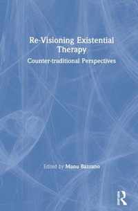 Re-Visioning Existential Therapy