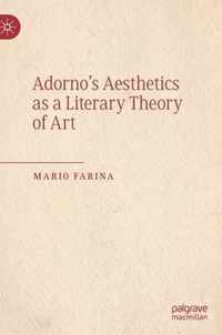 Adorno's Aesthetics as a Literary Theory of Art