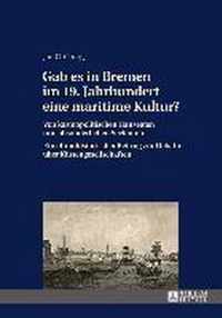 Gab es in Bremen im 19. Jahrhundert eine maritime Kultur?