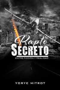 Rapto Secreto, entre Ficcion y Realidad