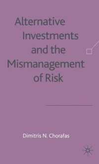 Alternative Investments and the Mismanagement of Risk