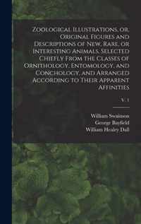 Zoological Illustrations, or, Original Figures and Descriptions of New, Rare, or Interesting Animals, Selected Chiefly From the Classes of Ornithology, Entomology, and Conchology, and Arranged According to Their Apparent Affinities; v. 1