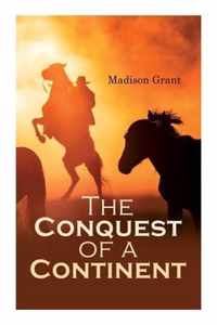 The Conquest of a Continent; or, The Expansion of Races in America