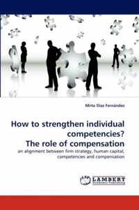 How to strengthen individual competencies? The role of compensation