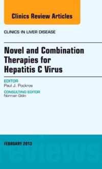 Novel and Combination Therapies for Hepatitis C Virus, An Issue of Clinics in Liver Disease