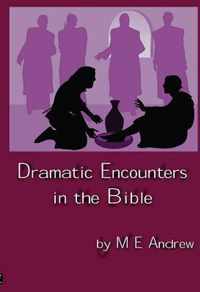 Dramatic Encounters in the Bible