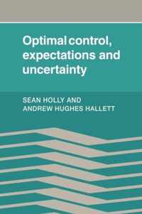 Optimal Control, Expectations and Uncertainty