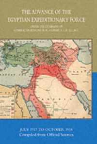 The Advance of the Egyptian Expeditionary Force 1917-1918 Compiled from Official Sources