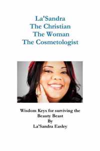La'sandra, the Christian, the Woman, the Cosmetologist