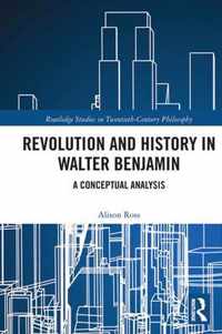 Revolution and History in Walter Benjamin