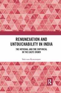Renunciation and Untouchability in India: The Notional and the Empirical in the Caste Order