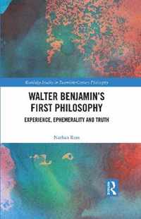 Walter Benjamin's First Philosophy