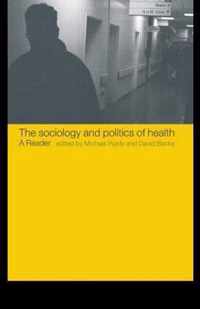 The Sociology and Politics of Health