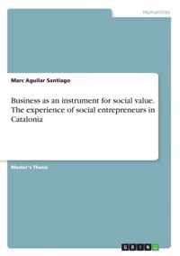 Business as an instrument for social value. The experience of social entrepreneurs in Catalonia