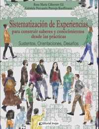 Sistematizacion de experiencias para construir saberes y conocimientos desde las practicas