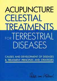 Acupuncture Celestial Treatments for Terrestrial Diseases