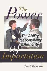 THE POWER (Ability, Responsibility, and Authority) OF IMPARTATION