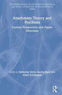 Attachment Theory and Psychosis: Current Perspectives and Future Directions