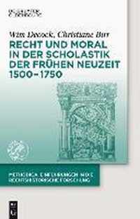 Recht und Moral in der Scholastik der Frühen Neuzeit 1500-1750