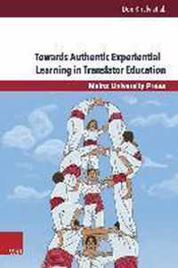 Towards Authentic Experiential Learning in Translator Education