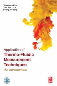 Application of Thermo-Fluidic Measurement Techniques