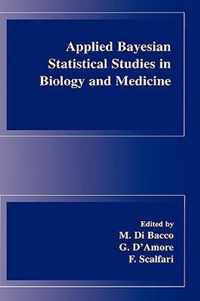 Applied Bayesian Statistical Studies in Biology and Medicine