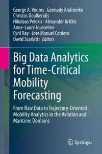 Big Data Analytics for Time-Critical Mobility Forecasting